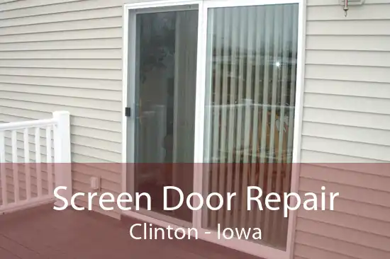 Screen Door Repair Clinton - Iowa