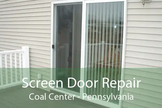 Screen Door Repair Coal Center - Pennsylvania