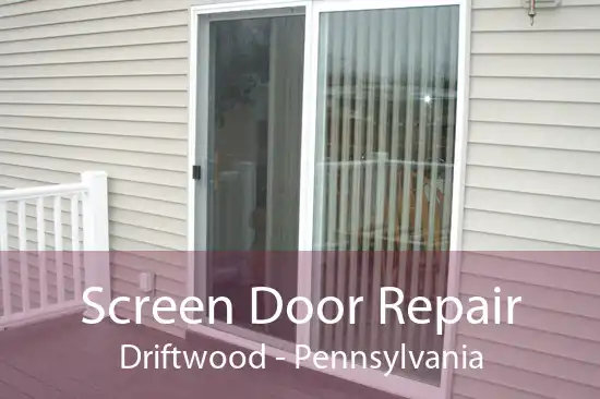 Screen Door Repair Driftwood - Pennsylvania