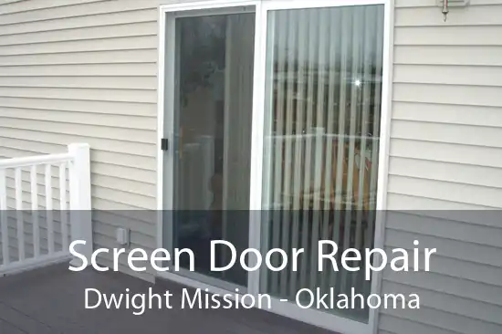 Screen Door Repair Dwight Mission - Oklahoma