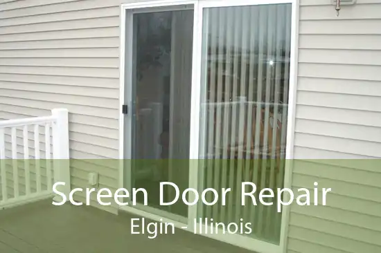 Screen Door Repair Elgin - Illinois