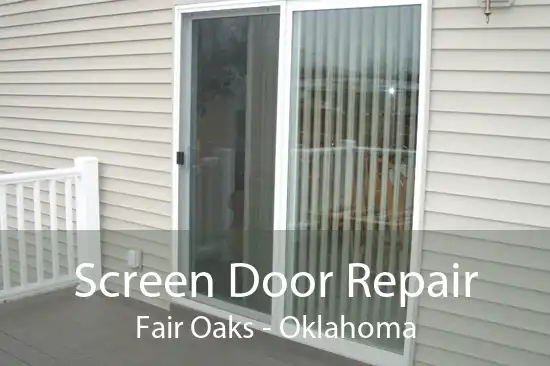 Screen Door Repair Fair Oaks - Oklahoma