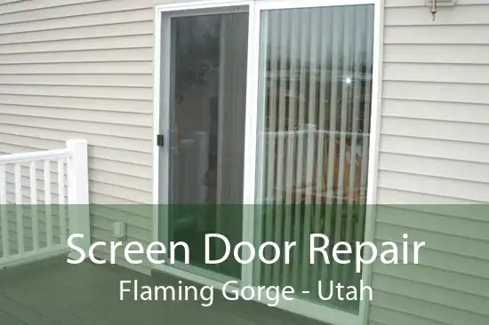 Screen Door Repair Flaming Gorge - Utah