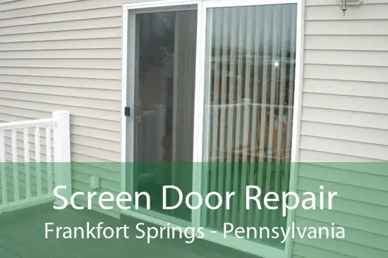 Screen Door Repair Frankfort Springs - Pennsylvania