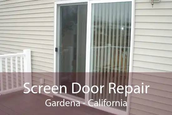 Screen Door Repair Gardena - California