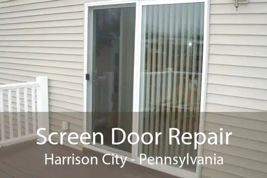 Screen Door Repair Harrison City - Pennsylvania