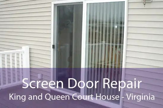 Screen Door Repair King and Queen Court House - Virginia