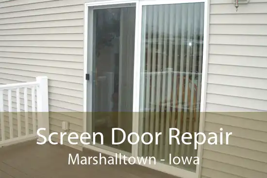 Screen Door Repair Marshalltown - Iowa