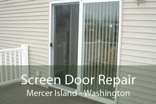 Screen Door Repair Mercer Island - Washington