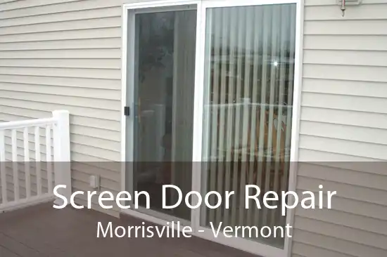 Screen Door Repair Morrisville - Vermont