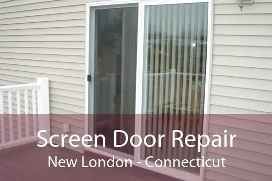 Screen Door Repair New London - Connecticut
