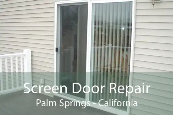 Screen Door Repair Palm Springs - California