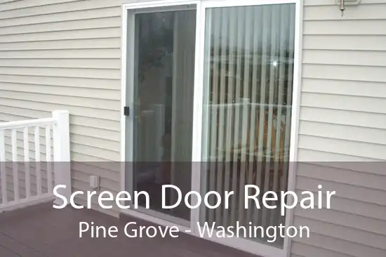 Screen Door Repair Pine Grove - Washington