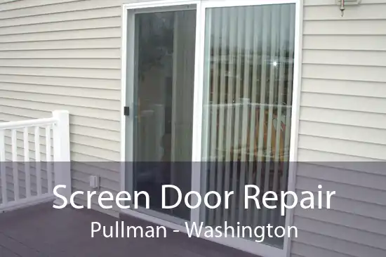 Screen Door Repair Pullman - Washington