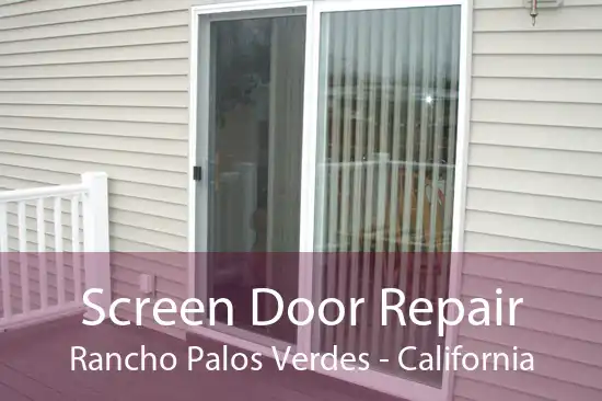 Screen Door Repair Rancho Palos Verdes - California