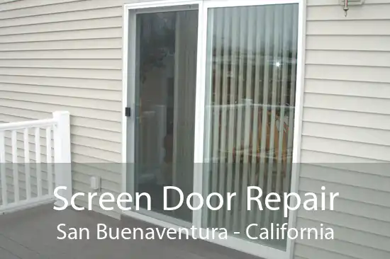 Screen Door Repair San Buenaventura - California