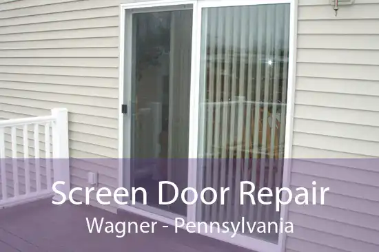 Screen Door Repair Wagner - Pennsylvania