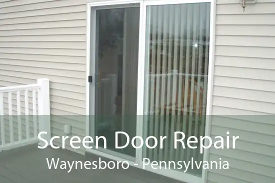 Screen Door Repair Waynesboro - Pennsylvania