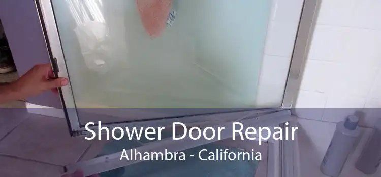 Shower Door Repair Alhambra - California