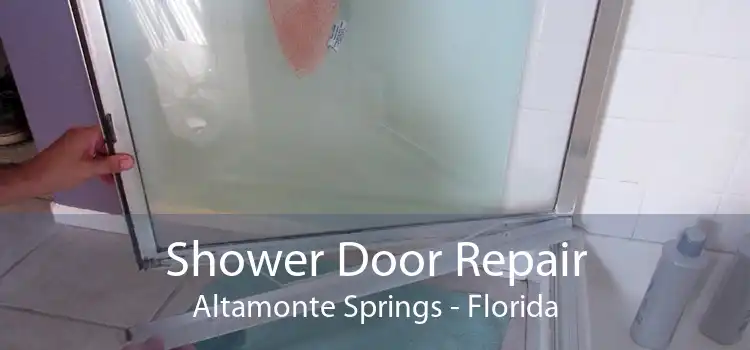 Shower Door Repair Altamonte Springs - Florida