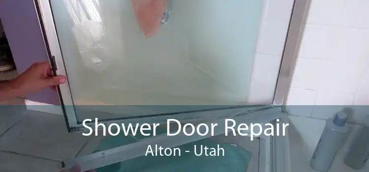 Shower Door Repair Alton - Utah