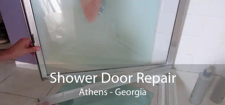 Shower Door Repair Athens - Georgia