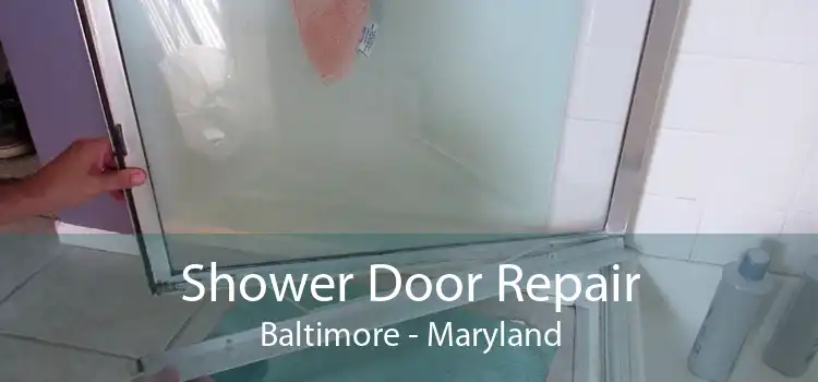 Shower Door Repair Baltimore - Maryland