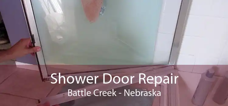 Shower Door Repair Battle Creek - Nebraska