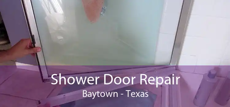 Shower Door Repair Baytown - Texas