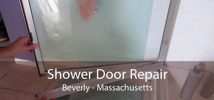 Shower Door Repair Beverly - Massachusetts