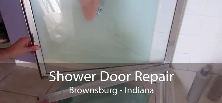 Shower Door Repair Brownsburg - Indiana