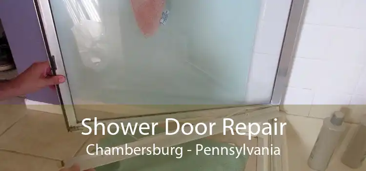 Shower Door Repair Chambersburg - Pennsylvania