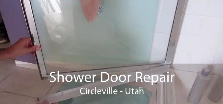 Shower Door Repair Circleville - Utah