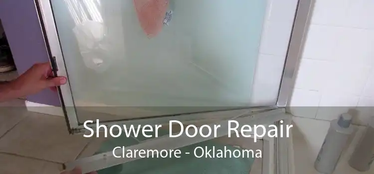Shower Door Repair Claremore - Oklahoma