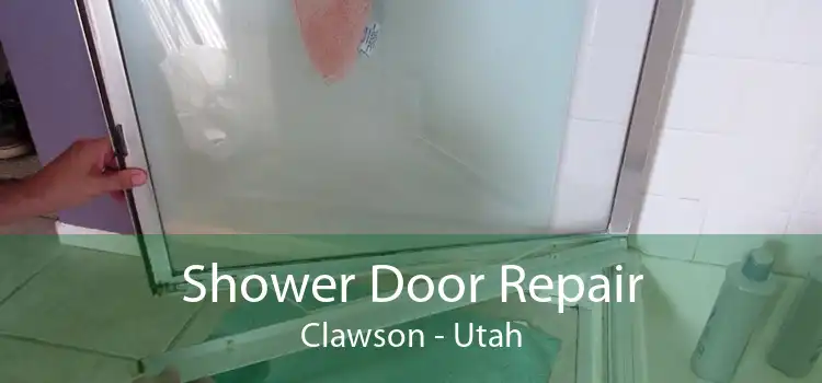Shower Door Repair Clawson - Utah