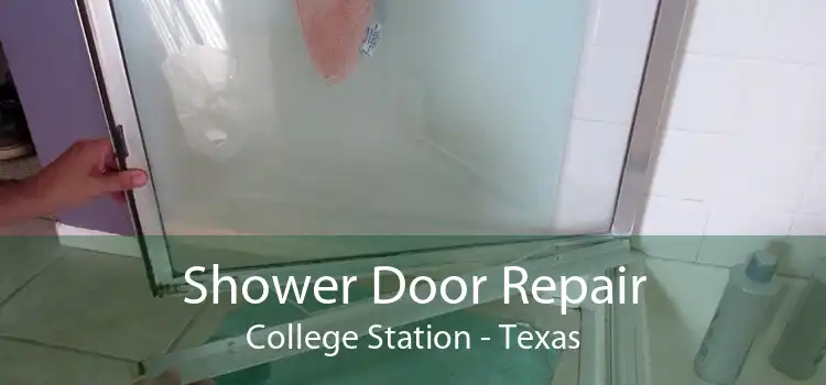 Shower Door Repair College Station - Texas