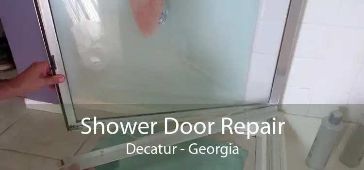 Shower Door Repair Decatur - Georgia
