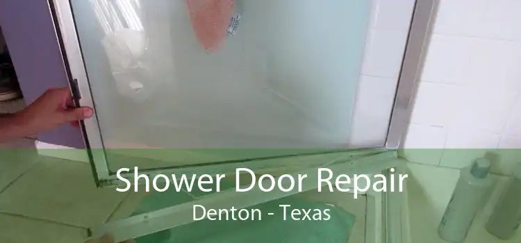 Shower Door Repair Denton - Texas