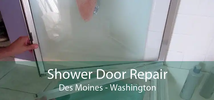 Shower Door Repair Des Moines - Washington