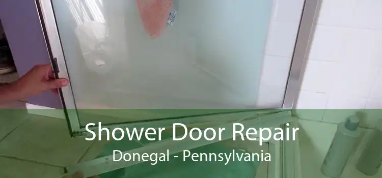 Shower Door Repair Donegal - Pennsylvania