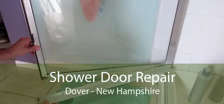 Shower Door Repair Dover - New Hampshire