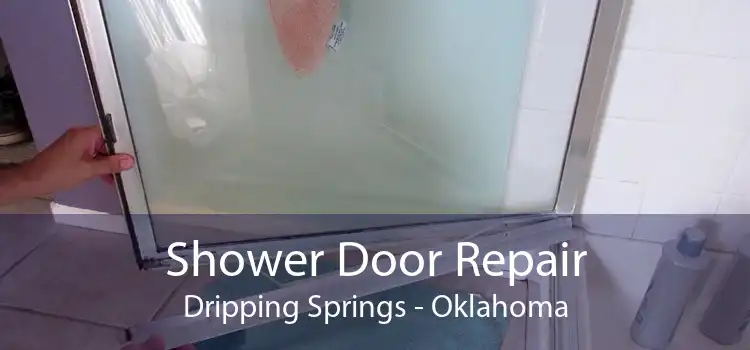 Shower Door Repair Dripping Springs - Oklahoma