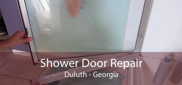 Shower Door Repair Duluth - Georgia