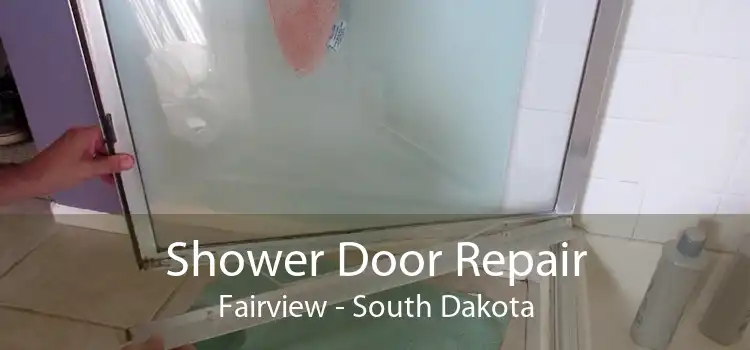 Shower Door Repair Fairview - South Dakota