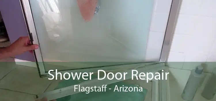 Shower Door Repair Flagstaff - Arizona