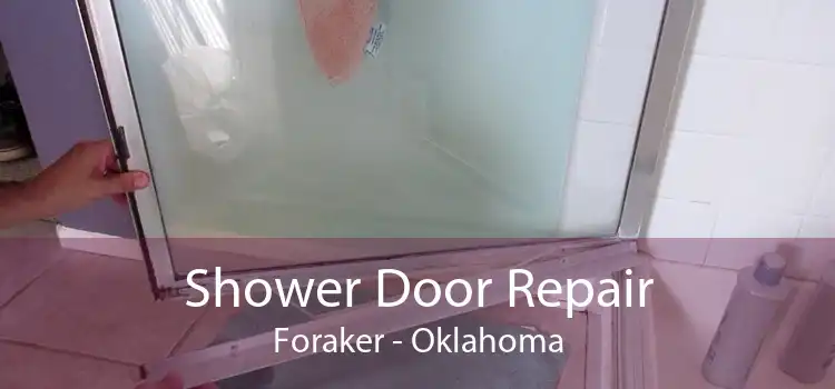 Shower Door Repair Foraker - Oklahoma