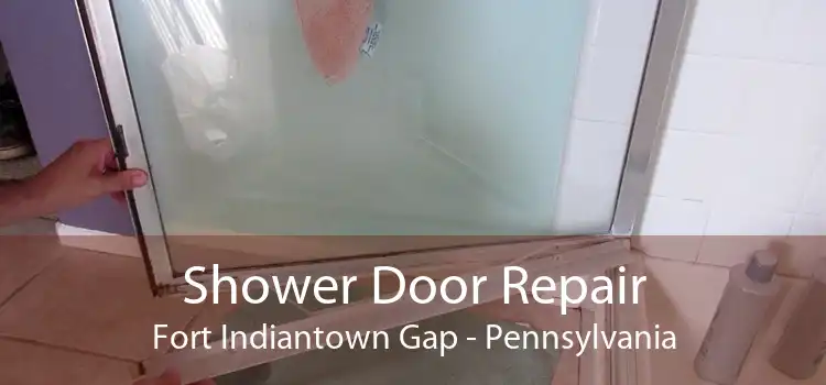 Shower Door Repair Fort Indiantown Gap - Pennsylvania