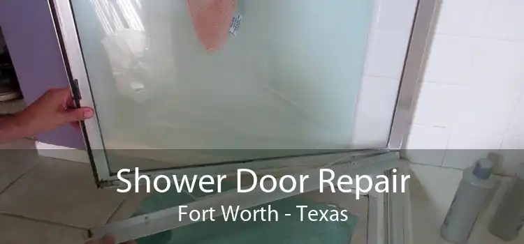 Shower Door Repair Fort Worth - Texas