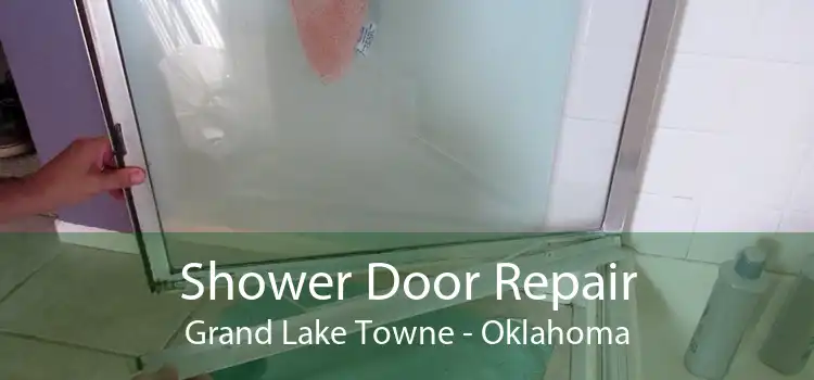 Shower Door Repair Grand Lake Towne - Oklahoma