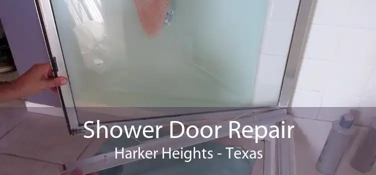 Shower Door Repair Harker Heights - Texas
